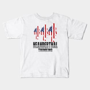 Neanderthal Thinking for Proud Neanderthals Kids T-Shirt